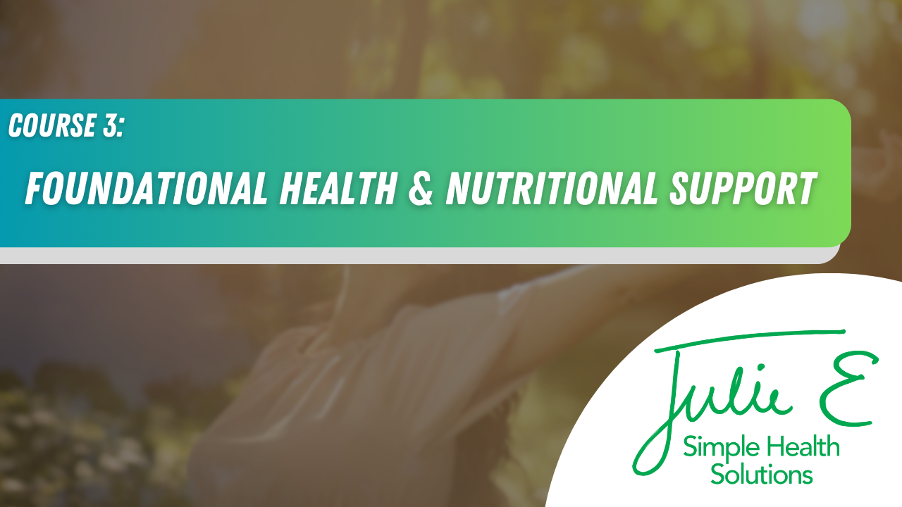 Course 3: Foundational Health & Nutritional Support